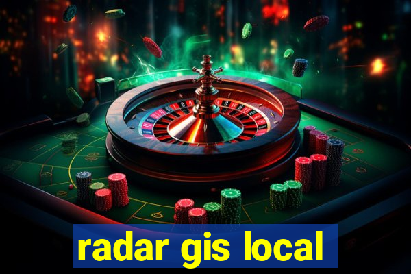 radar gis local