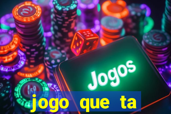 jogo que ta pagando bem