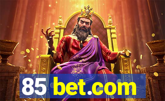 85 bet.com