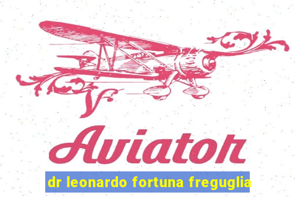 dr leonardo fortuna freguglia