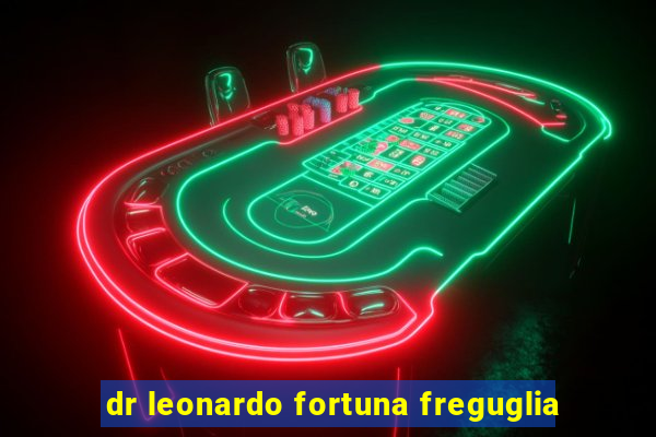 dr leonardo fortuna freguglia