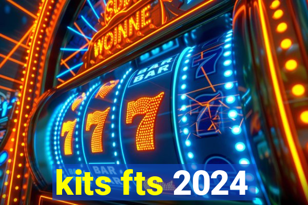 kits fts 2024