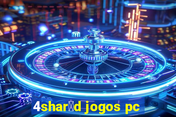 4shar茅d jogos pc