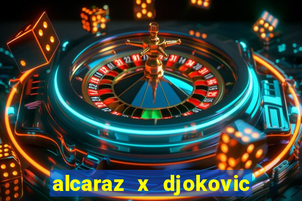 alcaraz x djokovic ao vivo