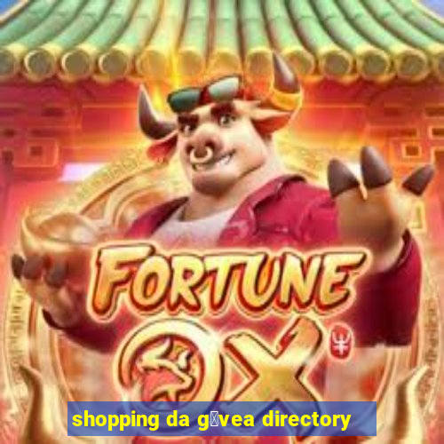 shopping da g谩vea directory