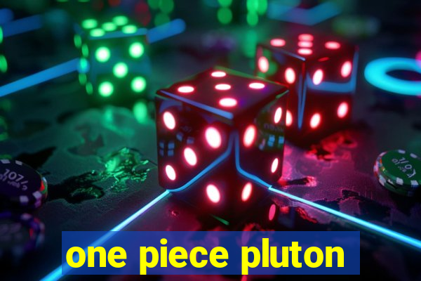 one piece pluton