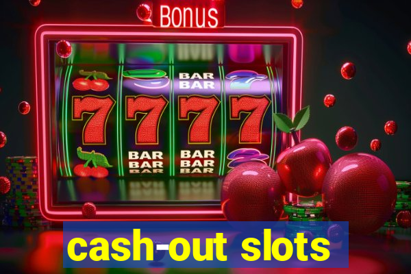 cash-out slots