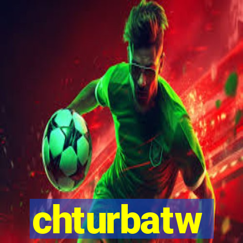 chturbatw