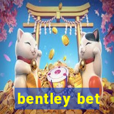 bentley bet