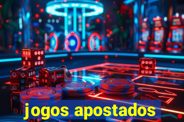 jogos apostados