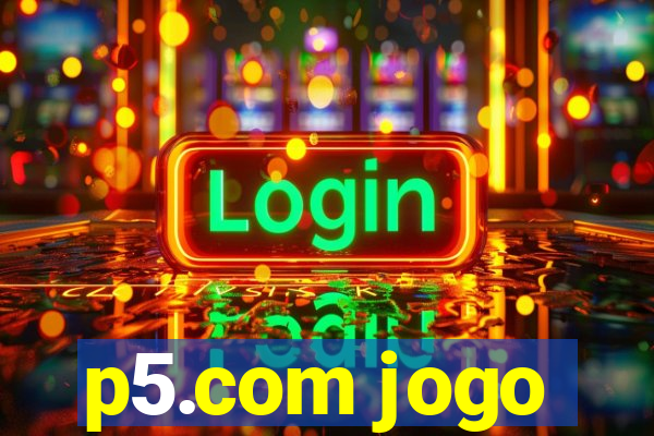 p5.com jogo