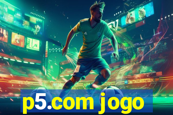 p5.com jogo