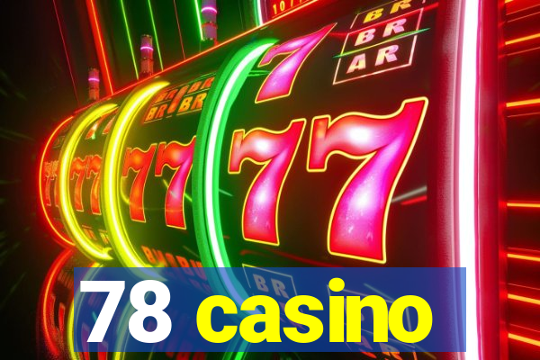 78 casino