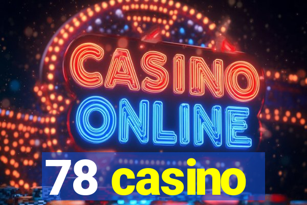 78 casino