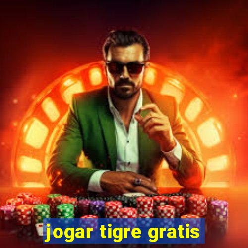 jogar tigre gratis