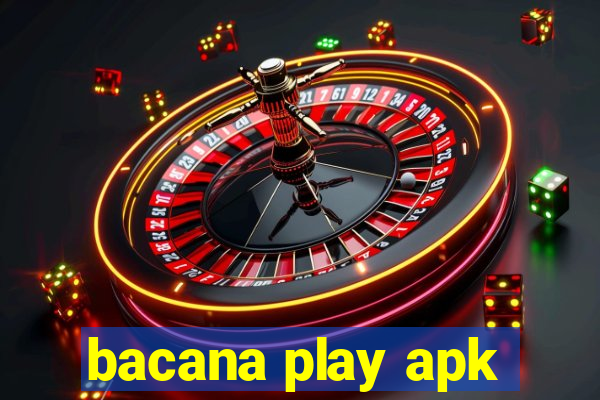 bacana play apk