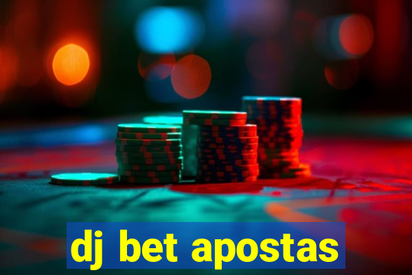 dj bet apostas