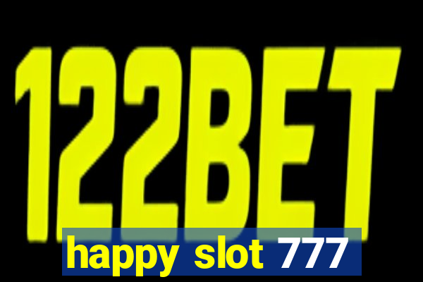 happy slot 777