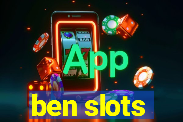 ben slots