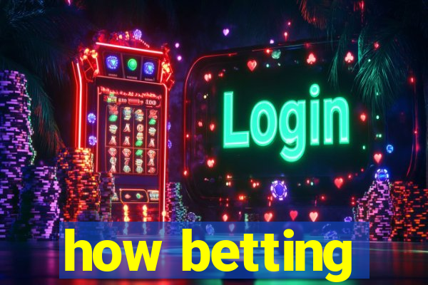 how betting