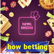 how betting