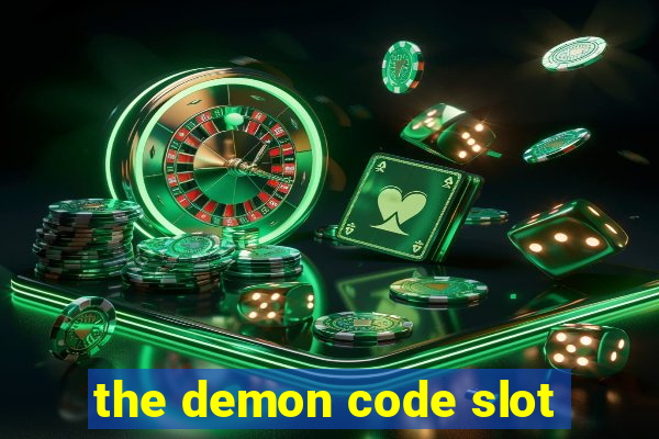 the demon code slot