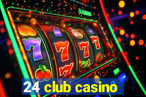 24 club casino