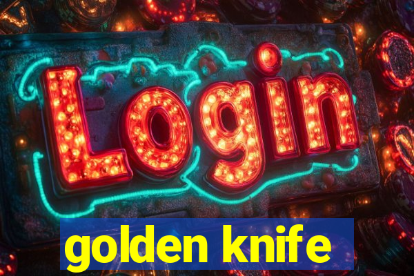 golden knife