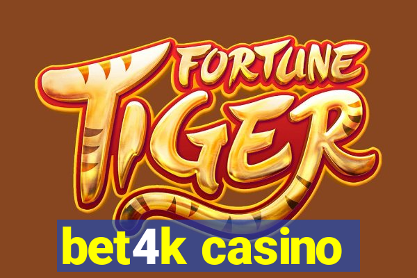 bet4k casino