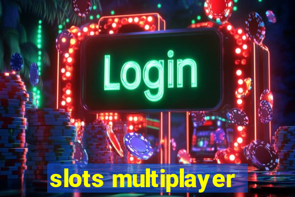 slots multiplayer