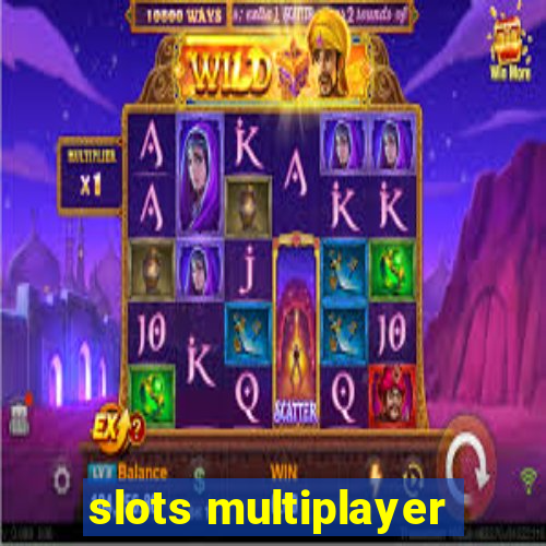 slots multiplayer