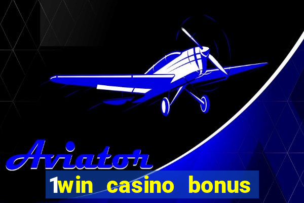 1win casino bonus how to use