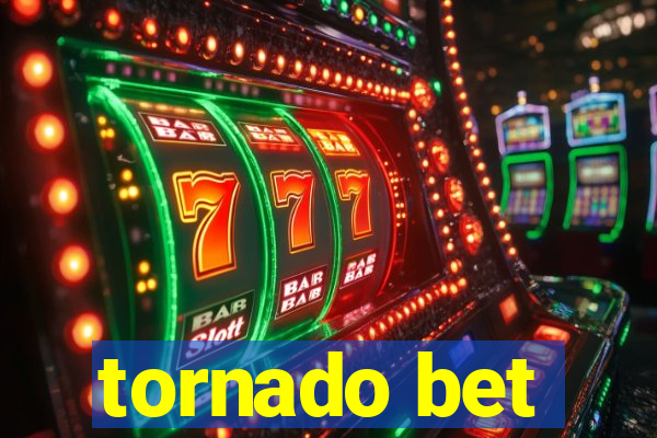 tornado bet