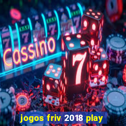 jogos friv 2018 play