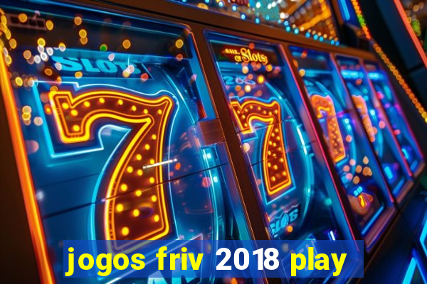 jogos friv 2018 play