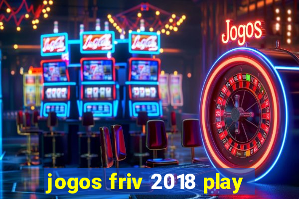 jogos friv 2018 play