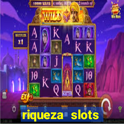 riqueza slots dinheiro real