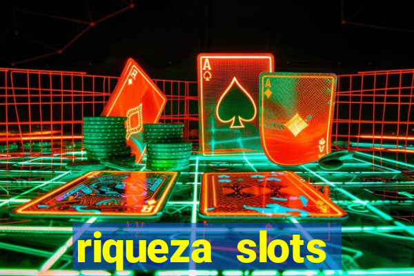 riqueza slots dinheiro real