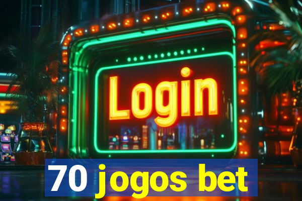 70 jogos bet