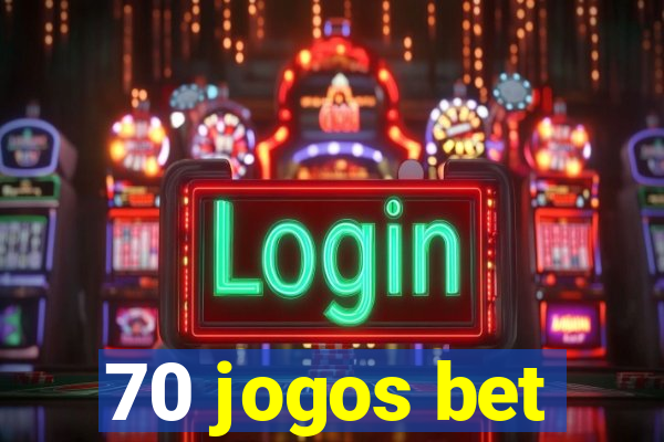 70 jogos bet