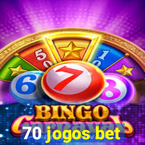 70 jogos bet