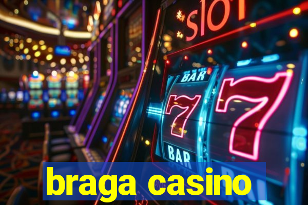 braga casino