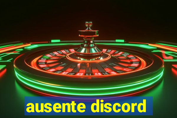 ausente discord