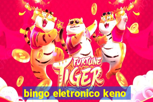 bingo eletronico keno