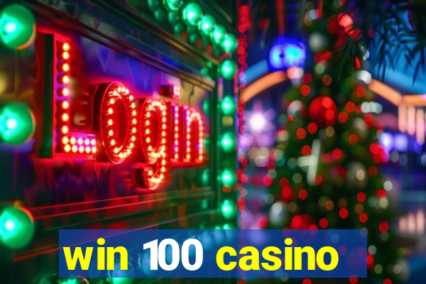 win 100 casino