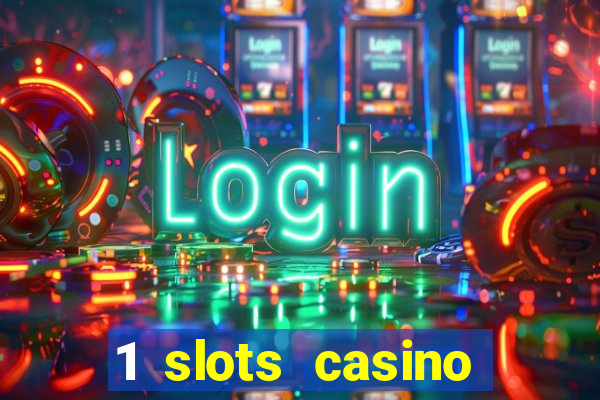 1 slots casino официальный сайт