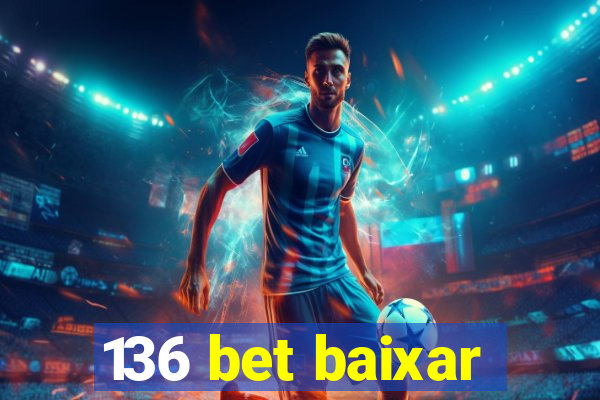 136 bet baixar