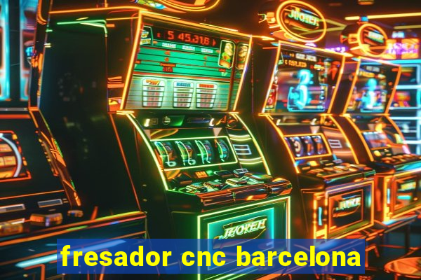 fresador cnc barcelona