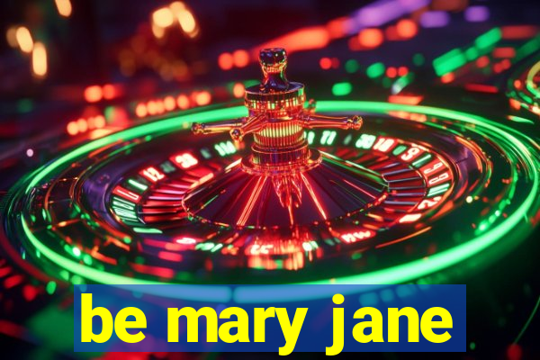 be mary jane