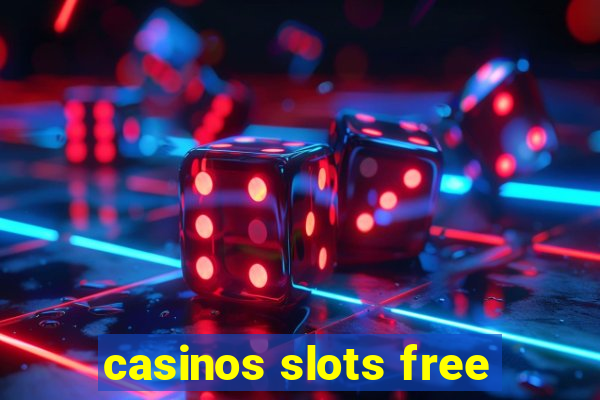 casinos slots free